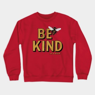 Funny Saying be kind of a bitch Crewneck Sweatshirt